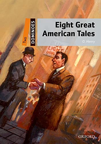 Dominoes: Two: Eight Great American Tales: Level 2: 700-word Vocabulary Eight Great American Tales - O. Henry