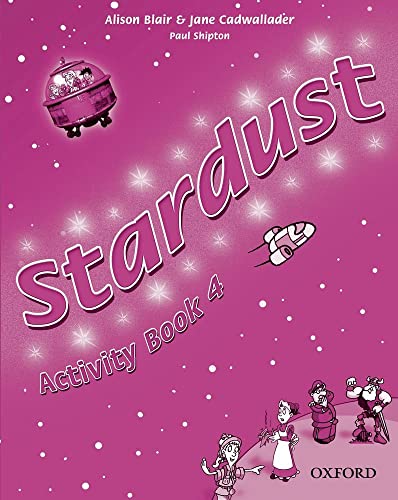 Stardust 4: Activity Book (9780194303965) by Blair, Alison; Cadwallader, Jane; Shipton, Paul