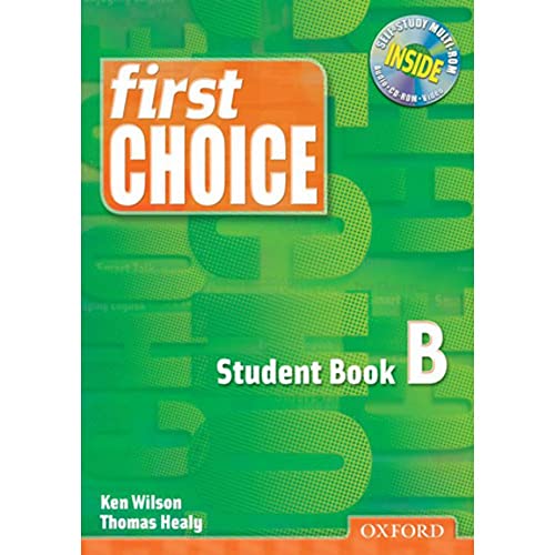 First Choice: Student Book B with Multi-ROM Pack (9780194305914) by Wilson, Ken; Healy, Thomas