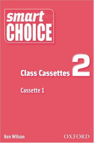 Smart Choice 2 Class Cassettes (9780194306232) by Wilson, Ken
