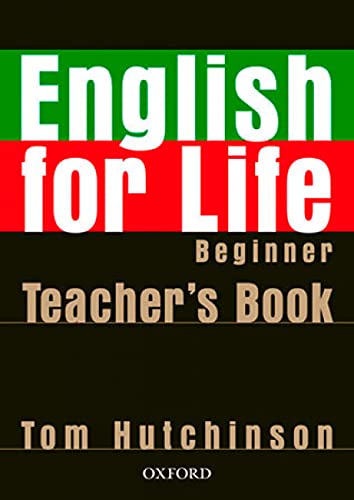 Imagen de archivo de English for Life: Beginner: Teacher*s Book a la venta por dsmbooks