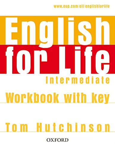 ENG.FOR LIFE: INTER.WORKBOOK WITH KEY GEN.ENG.FOUR-SKILLS COURSE FOR ADULTS