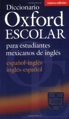 Beispielbild fr Diccionario Oxford Escolar para estudiantes mexicanos de ingl s (español-ingl s / ingl s-español) zum Verkauf von WorldofBooks