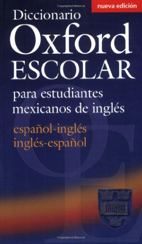 9780194308977: Diccionario Oxford Escolar para estudiantes mexicanos de ingls (espaol-ingls / ingls-espaol)