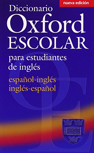 9780194308984: Diccionario Oxford Escolar para Estudiantes de Ingls (Espaol-Ingls / Ingls-Espaol) (Dictionaries)