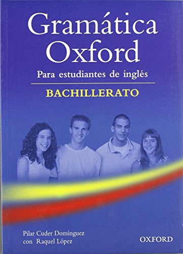 Gramatica oxford para estudiantes de ingles. Bachillerato