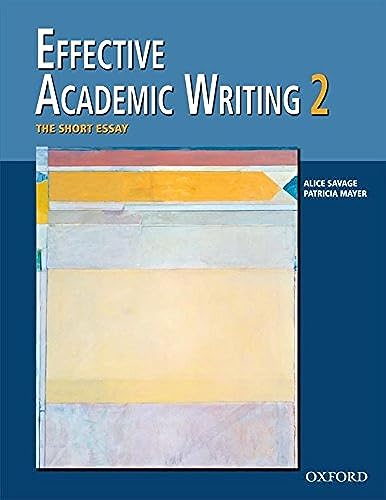 Imagen de archivo de Effective Academic Writing 2: The Short Essay (Student Book) a la venta por Half Price Books Inc.