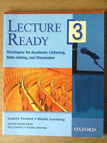 Stock image for Lecture Ready 3 Student Book: Strategies for Academic Listening, Note-taking, and Discussion (Lecture Ready Series) for sale by SecondSale