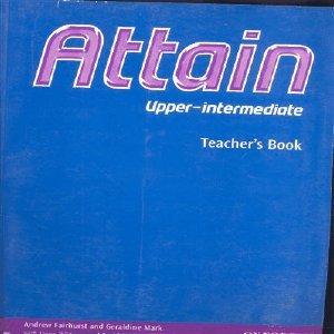 Imagen de archivo de ATTAIN: UPPER INTERMEDIATE TEACHER'S BOOK. a la venta por Cambridge Rare Books