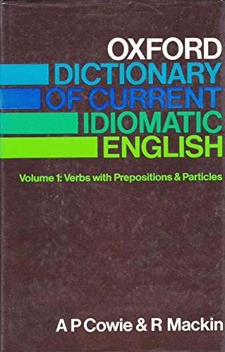 Imagen de archivo de Oxford Dictionary of Current Idiomatic English: v. 1 a la venta por WorldofBooks