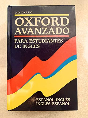 Imagen de archivo de Diccionario Oxford Avanzado: Espanol-Ingles/Ingles-Espanol: Para Estudiantes De Ingles a la venta por medimops