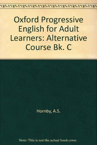 Imagen de archivo de Oxford Progressive English for Adult Learners: Alternative Course Bk. C a la venta por medimops