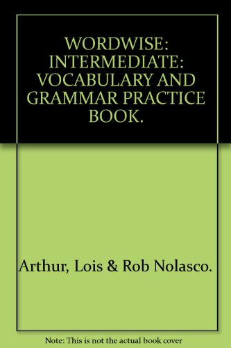 Stock image for WORDWISE: INTERMEDIATE: VOCABULARY AND GRAMMAR PRACTICE BOOK. for sale by Cambridge Rare Books