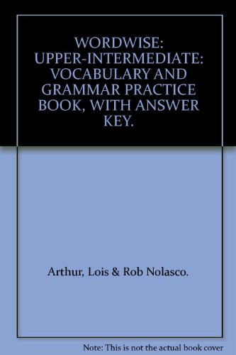 9780194324144: WORDWISE: UPPER-INTERMEDIATE: VOCABULARY AND GRAMMAR PRACTICE BOOK, WITH ANSWER KEY.