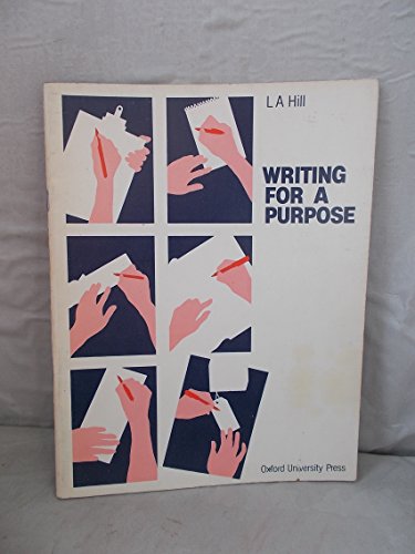 Writing for a Purpose (9780194325165) by Leslie Alexander Hill