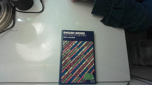 Imagen de archivo de English Idioms : And How to Use Them a la venta por Better World Books