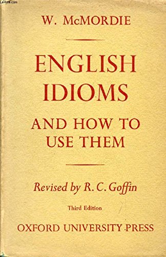 English Idioms and How to Use Them (9780194327657) by McMordie, W.