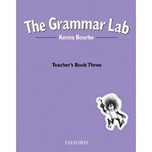 9780194330220: The Grammar Lab:: Grammar Lab 3: Teacher's Book: Teacher's Book Bk.3 - 9780194330220: Grammar for 9- to 12-year-olds with loveable characters, cartoons, and humorous illustrations.