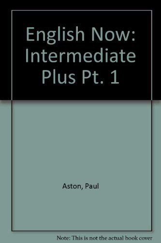 Stock image for English Now: Intermediate Plus Pt. 1 for sale by Librairie Th  la page