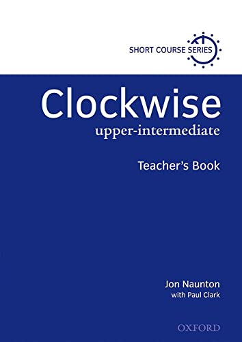 Stock image for Clockwise: Upper-Intermediate: Teacher's Book: Livre du professeur for sale by WorldofBooks