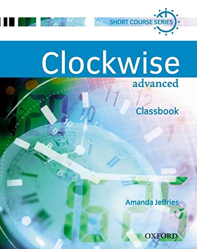 Imagen de archivo de Clockwise: Advanced: Classbook: Classbook Advanced level a la venta por AwesomeBooks