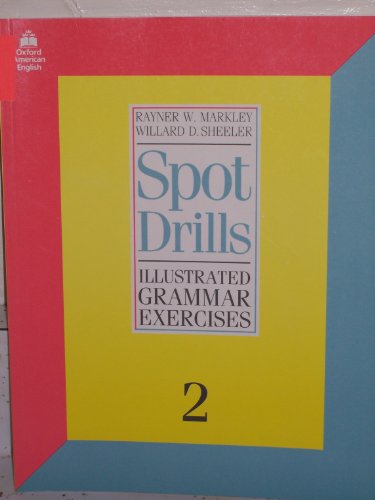 Spot Drills 2: Intermediate Illustrated Grammar Exercises (9780194341264) by Rayner W. Markley; Willard D. Sheeler