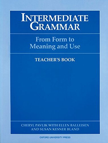 Imagen de archivo de Intermediate Grammar: From Form to Meaning and Use Teacher's Book a la venta por Ergodebooks