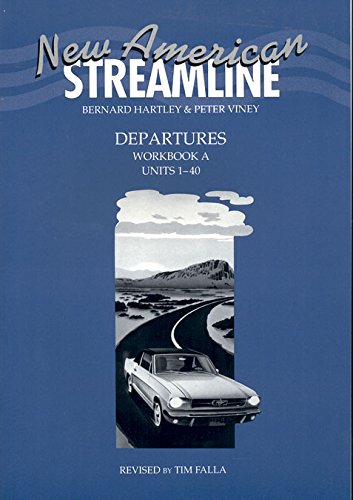 Stock image for New American Streamline Departures - Beginner: An Intensive American English Series for Beginners: DeparturesWorkbook A (Units 1-40): A for sale by Wizard Books