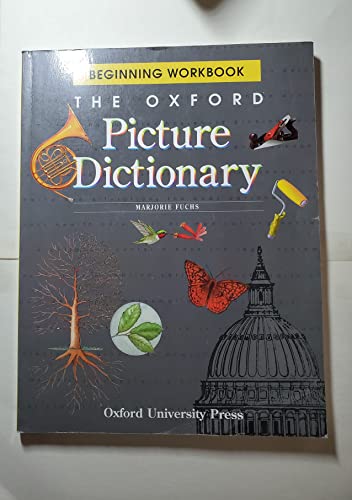 Imagen de archivo de The Oxford Picture Dictionary: Beginning Workbook (The Oxford Picture Dictionary Program) a la venta por New Legacy Books
