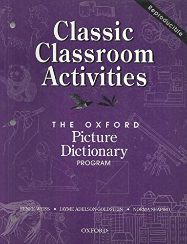 

Classic Classroom Activities (The Oxford Picture Dictionary Program)
