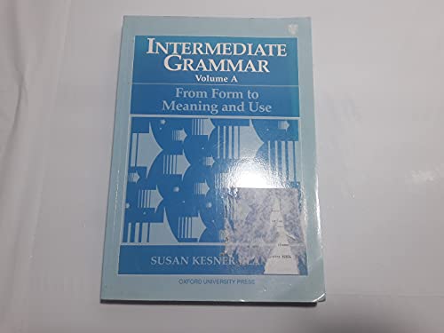 Imagen de archivo de Intermediate Grammar, Volume A: From Form to Meaning and Use a la venta por ThriftBooks-Dallas