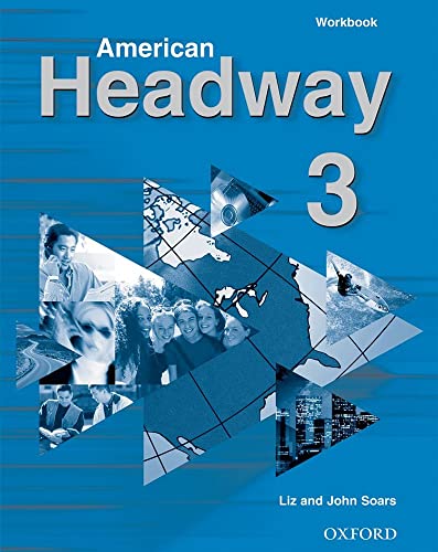 American Headway 3: Workbook [Paperback] by Soars, Liz; Soars, John - Soars, Liz; Soars, John