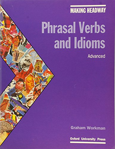 9780194355421: Making Headway Phrasal Verbs And Idioms Advanced