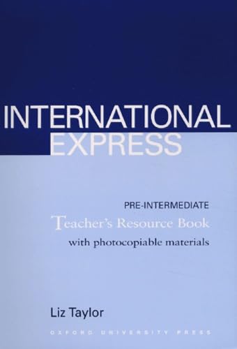 9780194356527: International Express Pre-Intermediate Teacher's Book: Teacher's Resource Book with photocopiable materials: Pre-intermediate level