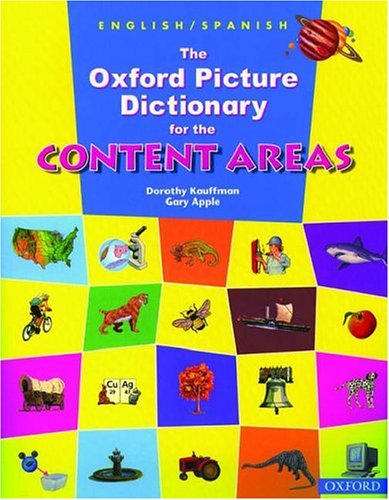 The Oxford Picture Dictionary for the Content Areas: Beginner to Intermediate Spanish English - Kauffman, Dorothy