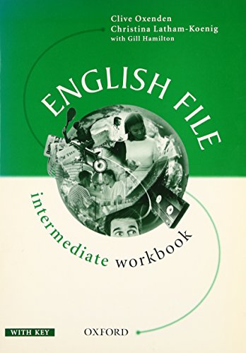 English File Intermediate Workbook With Answer Key: Workbook with key: Intermediate level (English File First Edition) - Varios Autores