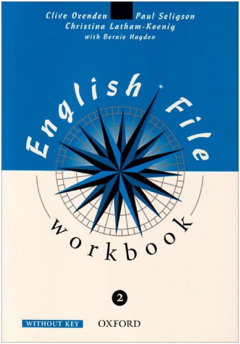 Beispielbild fr ENGLISH FILE: WORKBOOK - 2, WITHOUT KEY. zum Verkauf von Cambridge Rare Books