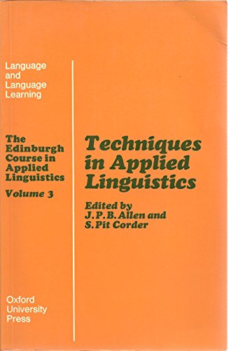 Beispielbild fr Techniques in Applied Linguistics. The Edinburgh Course in Applied Lingustics / Volume Three. Edited by J. P. B. Allen and S. Pit Corder. zum Verkauf von Antiquariat Christoph Wilde