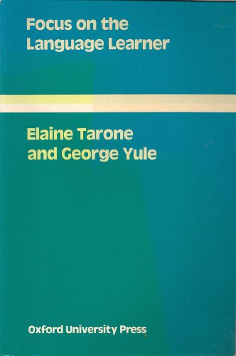 Focus on the Language Learner (Language Education) (9780194370615) by Tarone, Elaine; Yule, George