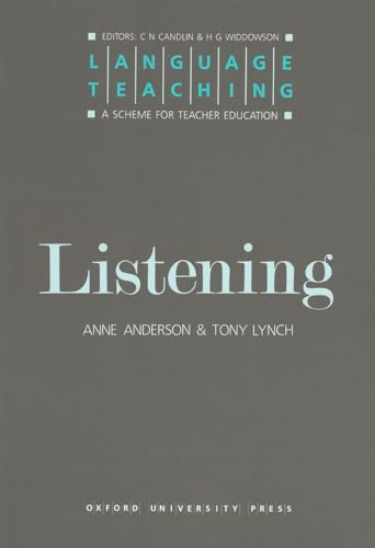 Language Teaching. A Scheme for Teacher's Education. Listening (Language Teaching: A Scheme for Teacher Education) (9780194371353) by Anderson, Anne; Lynch, Tony