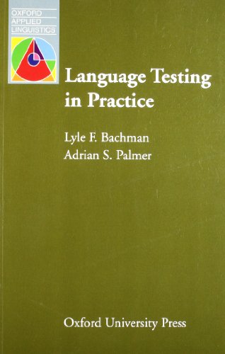 Stock image for Language Testing in Practice: Designing and Developing Useful Language Tests (Oxford Applied Linguistics) for sale by ZBK Books