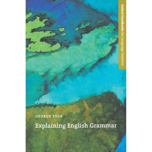 Explaining English Grammar (Oxford Handbooks for Language Teachers Series)