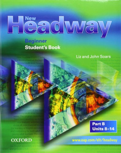 New Headway Beginner. Student's Book B (9780194372497) by Varios Autores