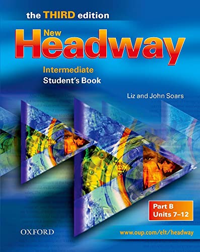 9780194387521: New Headway 3rd edition Intermediate. Student's Book B: Student's Book Part B Units 7-12 (New Headway Third Edition)