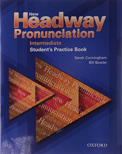 New Headway Pronunciation Intermediate. Course Practice Book and Audio CD Pack (9780194393348) by Bowler, Bill; Moor, Peter; Cunningham, Sarah; Parminter, Sue
