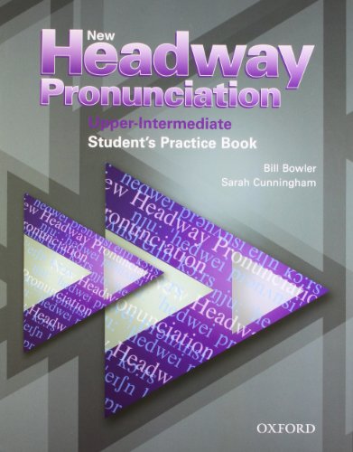 New Headway Pronunciation Upper-Intermediate. Course Practice Book and Audio CD Pack (9780194393355) by Bowler, Bill; Moor, Peter; Cunningham, Sarah; Parminter, Sue