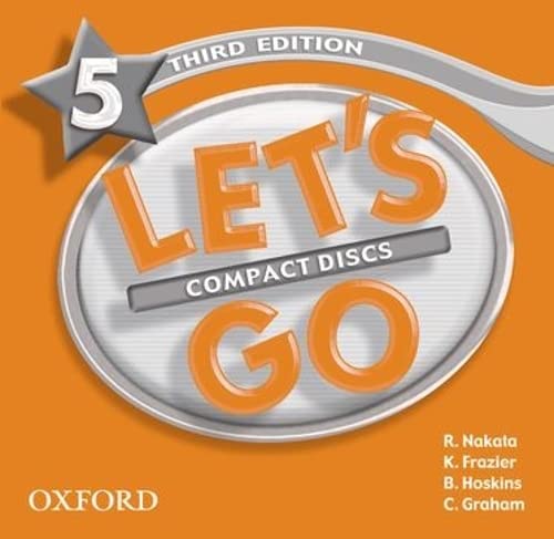 Let's Go 5 Audio Cds (Let's Go Third Edition) (9780194394222) by Nakata, Ritsuko; Frazier, Karen; Hoskins, Barbara; Graham, Carolyn