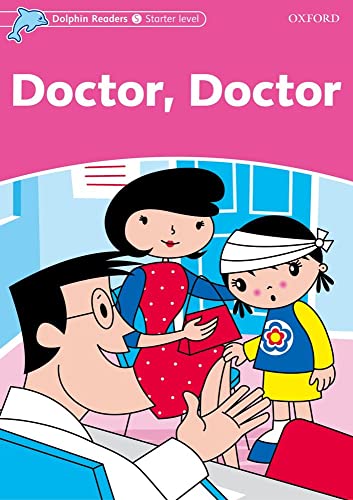 9780194400756: Dolphin Readers Starter. Doctor, Doctor. International Edition: Starter Level: 175-Word Vocabulary Doctor, Doctor - 9780194400756