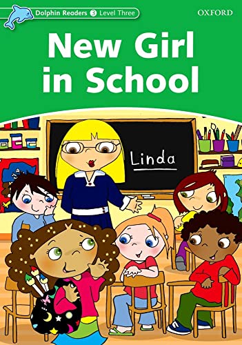 Stock image for Dolphin Readers: Level 3: 525-Word Vocabulary New Girl in School for sale by Ergodebooks