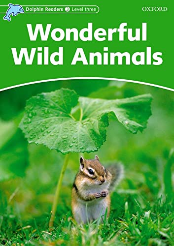 9780194401043: Wonderful Wild Animals (Dolphin Readers) - 9780194401043: Level 3: 525-Word Vocabularywonderful Wild Animals